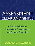 Assessment Clear & Simple A Practical Guide for Institutions Departments & General Education