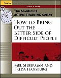 How to Bring Out the Better Side of Difficult People