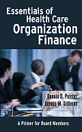 Essentials of Health Care Organization Finance: A Primer for Board Members