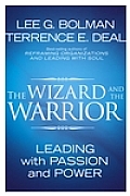 The Wizard and the Warrior: Leading with Passion and Power