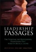 Leadership Passages: The Personal and Professional Transitions That Make or Break a Leader