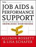 Job Aids and Performance Support: Moving from Knowledge in the Classroom to Knowledge Everywhere