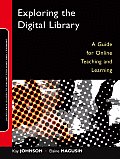 Exploring the Digital Library: A Guide for Online Teaching and Learning