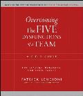 Overcoming the Five Dysfunctions of a Team A Field Guide for Leaders Managers & Facilitators