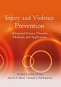 Injury and Violence Prevention: Behavioral Science Theories, Methods, and Applications