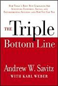 Triple Bottom Line How Todays Best Run Companies Are Achieving Economic Social & Environmental Success & How You Can Too