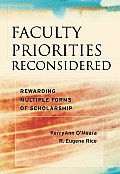Faculty Priorities Reconsidered: Rewarding Multiple Forms of Scholarship