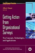 Getting Action from Organizational Surveys: New Concepts, Technologies, and Applications