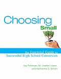 Choosing Small The Essential Guide to Successful High School Conversion