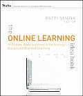 Online Learning Idea Book 95 Proven Ways to Enhance Technology Based & Blended Learning