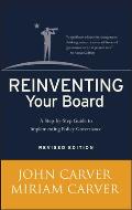 Reinventing Your Board A Step By Step Guide to Implementing Policy Governance