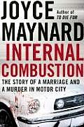 Internal Combustion The Story of a Marriage & a Murder in the Motor City