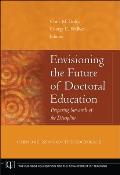 Envisioning the Future of Doctoral Education Preparing Stewards of the Discipline Carnegie Essays on the Doctorate