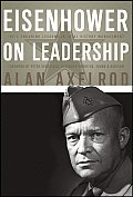 Eisenhower on Leadership Ikes Enduring Lessons in Total Victory Management