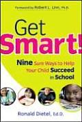 Get Smart!: Nine Sure Ways to Help Your Child Succeed in School