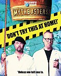 Mythbusters Dont Try This At Home