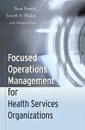 Focused Operations Management For Health Services Organizations
