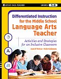Differentiated Instruction for the Middle School Language Arts Teacher: Activities and Strategies for an Inclusive Classroom