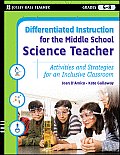 Differentiated Instruction for the Middle School Science Teacher Activities & Strategies for an Inclusive Classroom