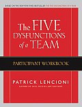 Five Dysfunctions of a Team Participant Workbook