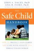 The Safe Child Handbook: How to Protect Your Family and Cope with Anxiety in a Threat-Filled World