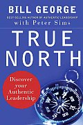 True North Discover Your Authentic Leadership