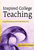 Inspired College Teaching: A Career-Long Resource for Professional Growth