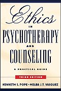 Ethics in Psychotherapy & Counseling A Practical Guide