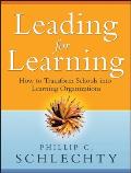 Leading for Learning How to Transform Schools Into Learning Organizations