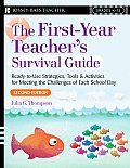 First Year Teachers Survival Guide Ready To Use Strategies Tools & Activities for Meeting the Challenges of Each School Day