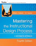 Mastering The Instructional Design Process A Systematic Approach