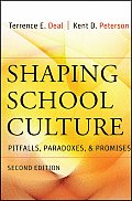 Shaping School Culture Pitfalls Paradoxes & Promises Second Edition