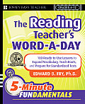 The Reading Teacher's Word-A-Day Grades 6-12: 180 Ready-To-Use Lessons to Expand Vocabulary, Teach Roots, and Prepare for Standardized Tests