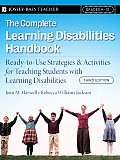 Complete Learning Disabilities Handbook Ready To Use Strategies & Activities for Teaching Students with Learning Disabilities Grades K 12