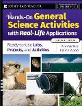 Hands On General Science Activities with Real Life Applications Ready To Use Labs Projects & Activities for Grades 5 12
