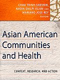 Asian American Communities & Health Context Research Policy & Action
