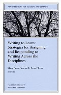New Directions for Teaching and Learning, Writing to Learn: Strategies for Assigning and Responding to Writing Across the Disciplines, No. 69
