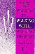 Walking To... Walking With... Walking Through: Sermons For Lent And Easter: Cycle C Gospel