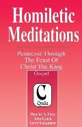 Homiletic Meditations: Pentecost Through The Feast Of Christ The King: Gospel, Cycle C