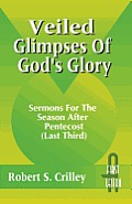 Veiled Glimpses of God's Glory: Sermons for the Season After Pentecost (Last Third): First Lesson: Cycle a
