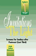 Invitations to the Light: Sermons for Sundays After Pentecost (Last Third): Cycle a Gospel