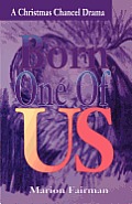 Born One Of Us: A Christmas Chancel Drama