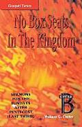 No Box Seats in the Kingdom: Sermons for the Sundays After Pentecost (Last Third): Cycle B