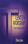 Lenten Worship for Young Adult