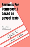 The Chain of Command: Sermons for Pentecost I Based on Gospel Texts: Cycle C