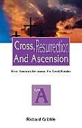 Cross, Resurrection, and Ascension: First Lesson Sermons for Lent/Easter: Cycle a