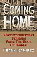 Coming Home Advent Christmas Sermons from the Book of Haggai