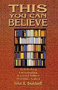 This You Can Believe: Faith Seeking Understanding: A Revised Edition with Study Guides