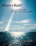 Where's Noah?: A Lenten Program Of Services And Activities