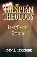 Thespian Theology: Lent/Easter, Cycle A